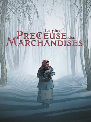 La plus précieuse des marchandises